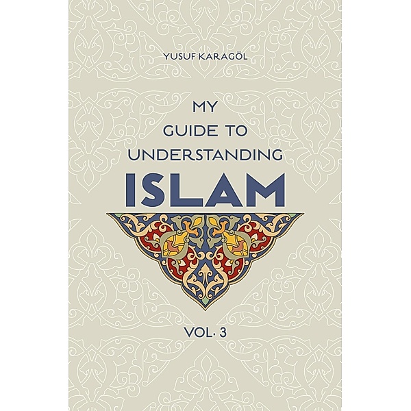 My Guide to Understanding Islam, Yusuf Karagol
