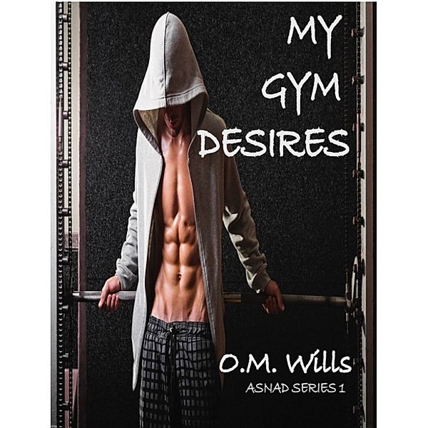 My Gym Desires, O.M. Wills