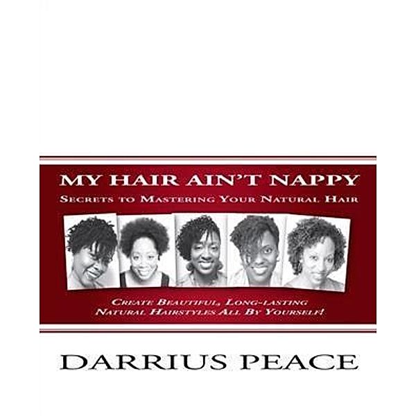 My Hair Ain't Nappy, Darrius Peace
