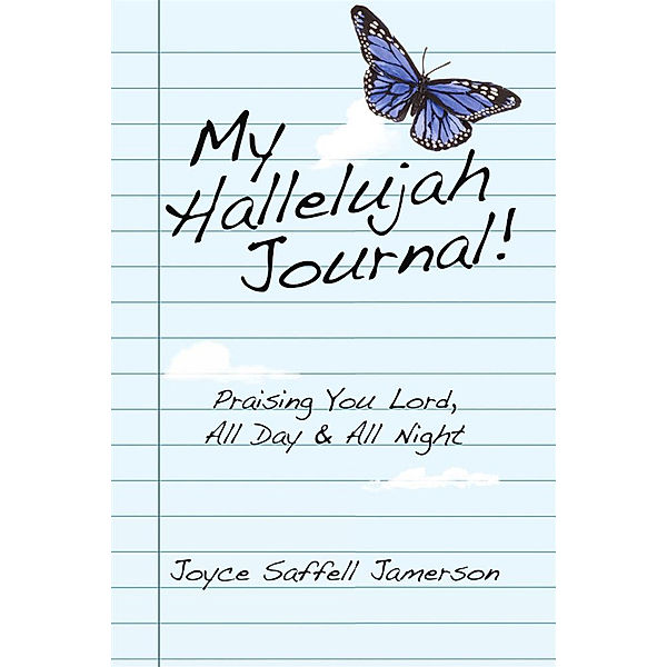 My Hallelujah Journal!, Joyce Saffell Jamerson