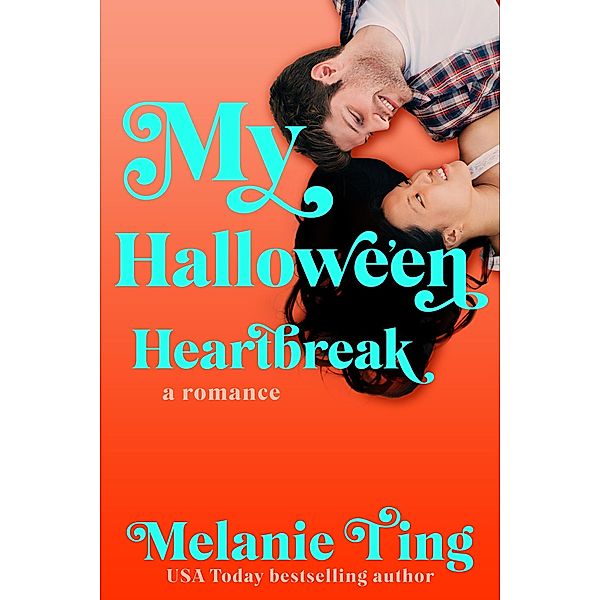 My Hallowe'en Heartbreak (Holiday Hat Trick, #2) / Holiday Hat Trick, Melanie Ting