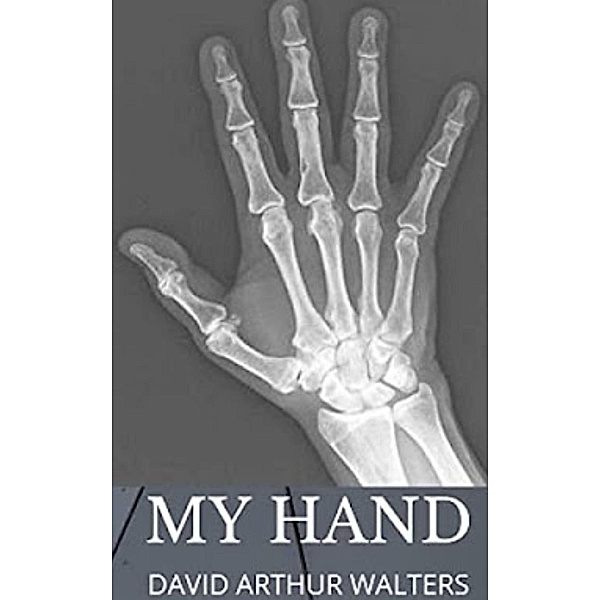 My Hand, David Arthur Walters