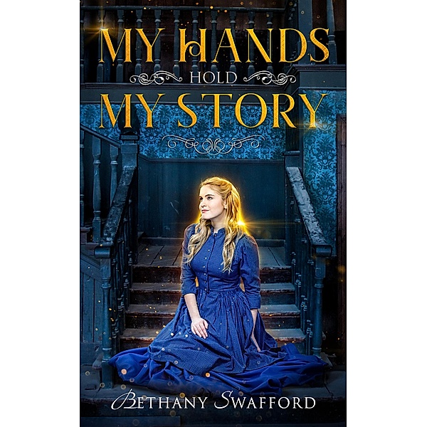 My Hands Hold My Story, Bethany Swafford
