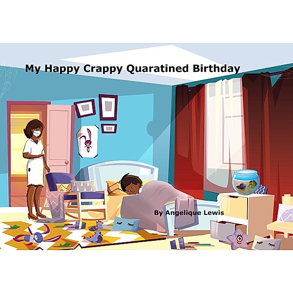 My Happy Crappy Quarantined Birthday, Angelique Lewis