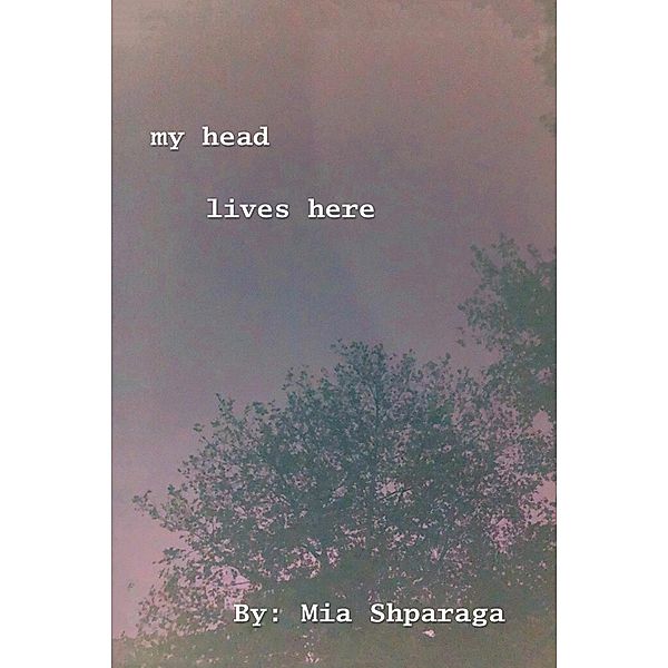 My Head Lives Here, Mia Shparaga