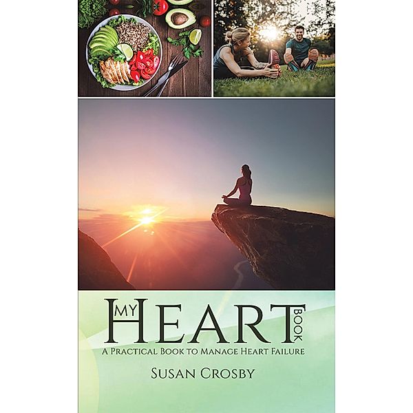 My Heart Book / Austin Macauley Publishers, Susan Crosby