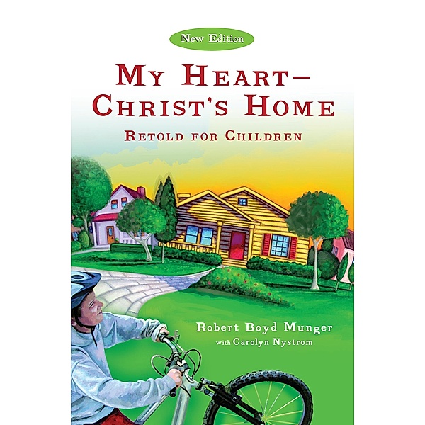 My Heart--Christ's Home Retold for Children, Robert Boyd Munger