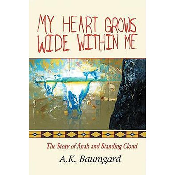 My Heart Grows Wide Within Me, A. K. Baumgard