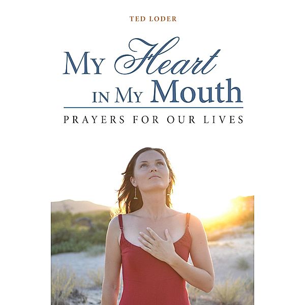 My Heart in My Mouth, Theodore W. Loder
