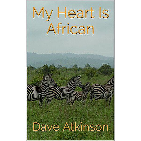 My Heart is African, Dave Atkinson