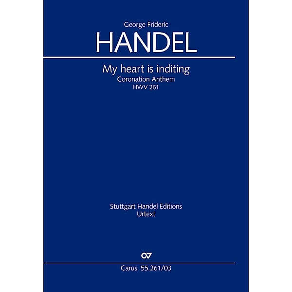 My heart is inditing. Coronation Anthem IV (Klavierauszug), Georg Friedrich Händel