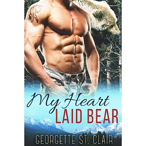 My Heart Laid Bear (Blue Moon Junction, #4) / Blue Moon Junction, Georgette St. Clair