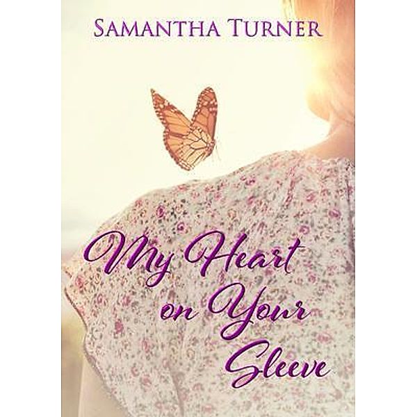 My Heart On Your Sleeve, Samantha Turner