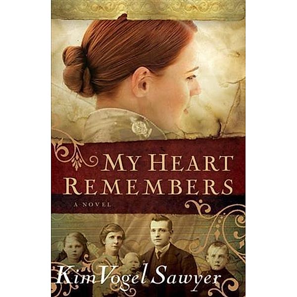 My Heart Remembers (My Heart Remembers Book #1), Kim Vogel Sawyer