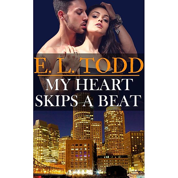 My Heart Skips A Beat (Forever and Ever, #10) / Forever and Ever, E. L. Todd