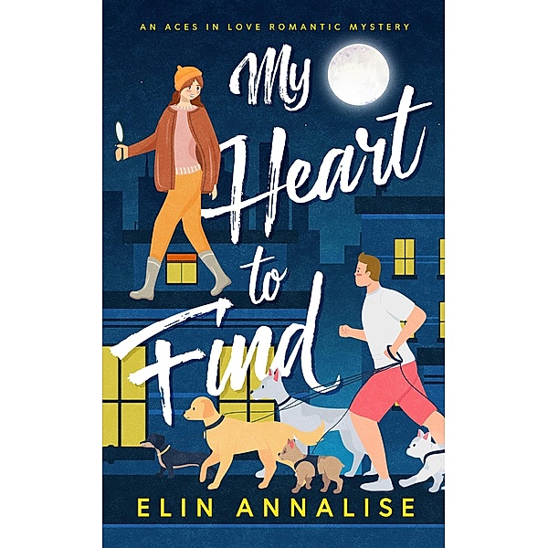 My Heart To Find: An Aces in Love Romantic Mystery / Aces in Love, Elin Annalise