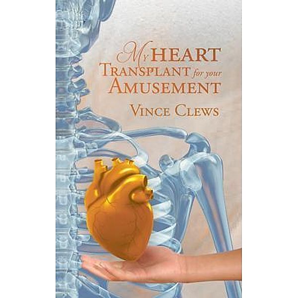 My Heart Transplant For Your Amusement, Vince Clews