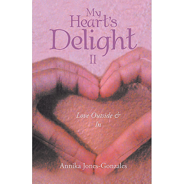 My Heart's Delight Ii, Annika Jones-Gonzales