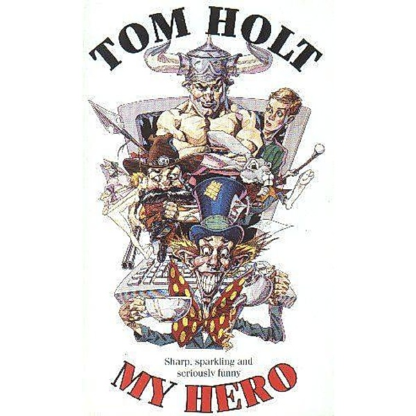 My Hero, Tom Holt