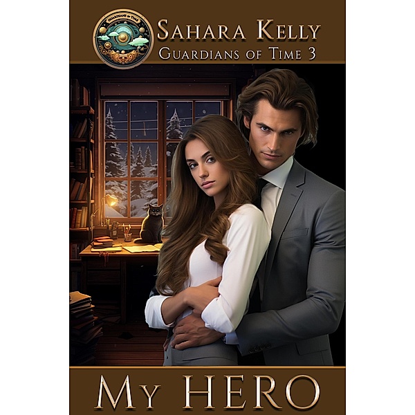 My Hero (The Guardians of Time, #3) / The Guardians of Time, Sahara Kelly