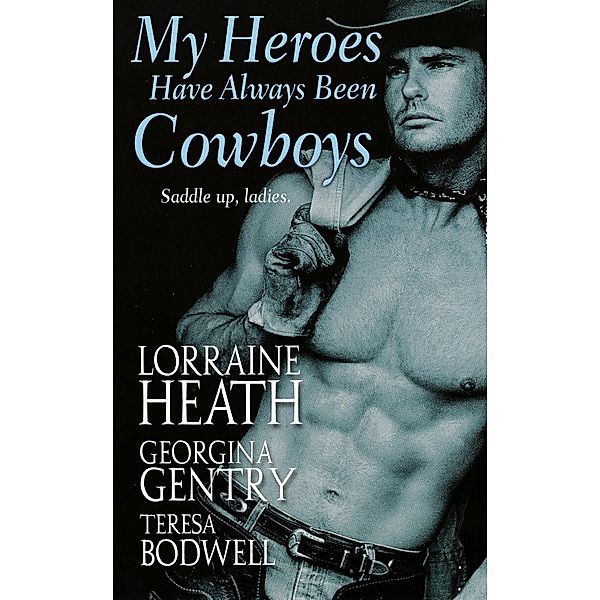 My Heroes Have Always Been Cowboys, Georgina Gentry, Lorraine Heath, Teresa Bodwell