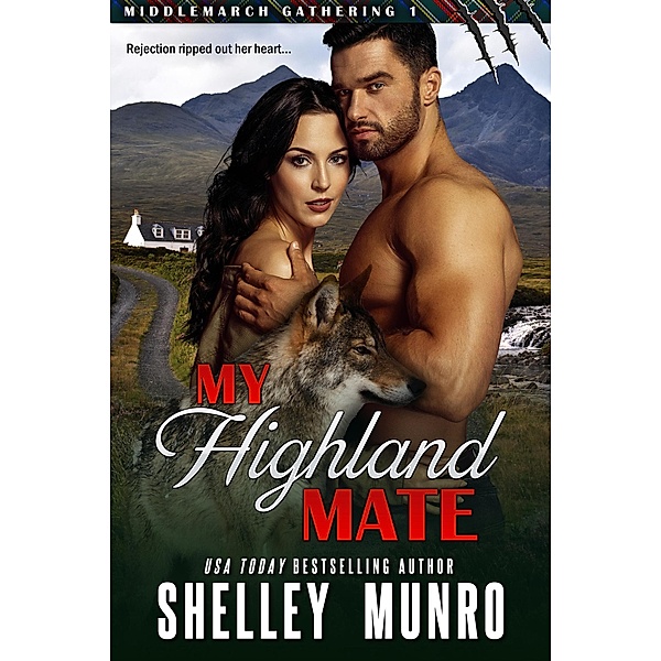 My Highland Mate (Middlemarch Gathering, #1) / Middlemarch Gathering, Shelley Munro