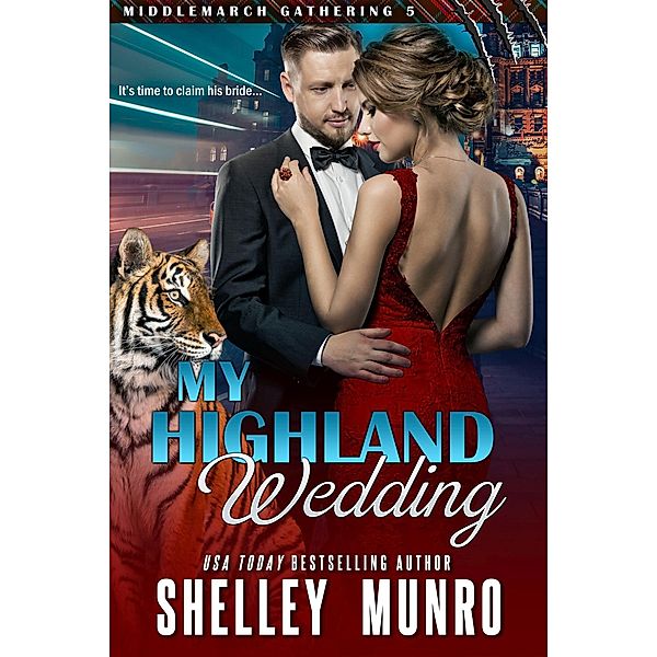 My Highland Wedding (Middlemarch Gathering, #5) / Middlemarch Gathering, Shelley Munro