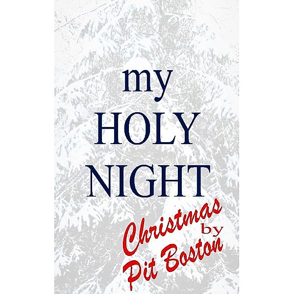 My Holy Night, Pit Boston