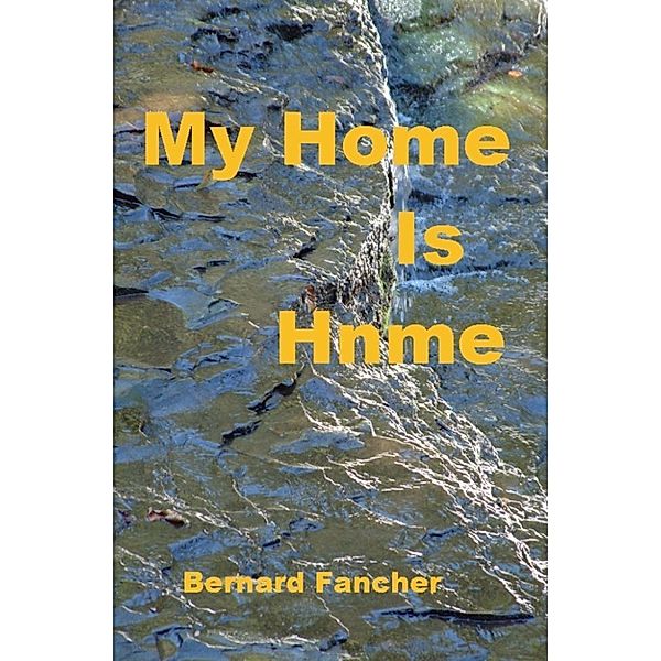 My Home Is Hnme, Bernard Fancher