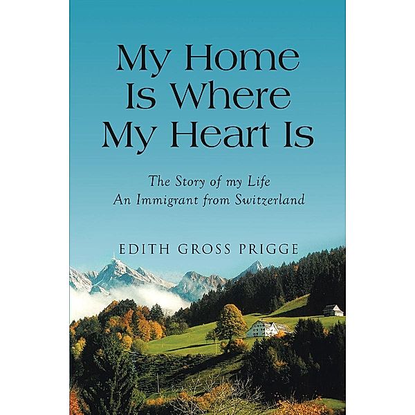My Home Is Where My Heart Is, Edith Gross Prigge