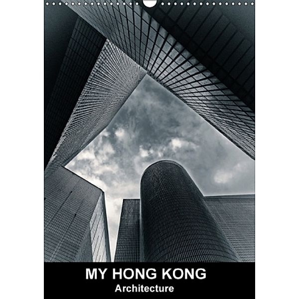 MY HONG KONG Architecture (Wall Calendar 2017 DIN A3 Portrait), Martina Platte