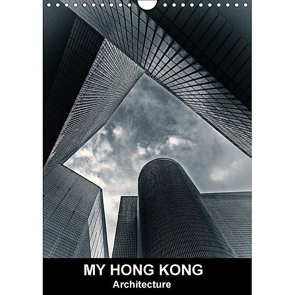 MY HONG KONG Architecture (Wall Calendar 2017 DIN A4 Portrait), Martina Platte