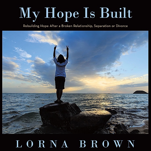My Hope Is Built, Lorna Brown