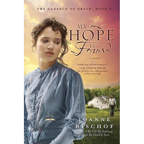 My Hope Is Found / The Cadence of Grace Bd.3, Joanne Bischof