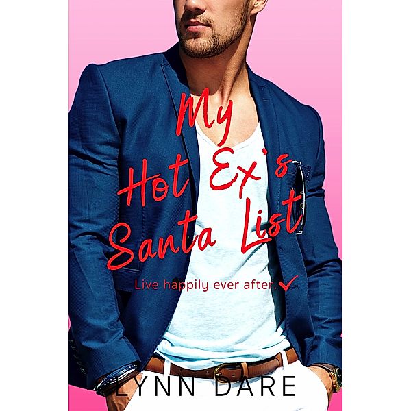 My Hot Ex's Santa List (Denver Brothers, #2) / Denver Brothers, Lynn Dare