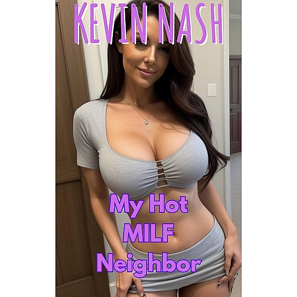 My Hot MILF Neighbor, Kevin Nash