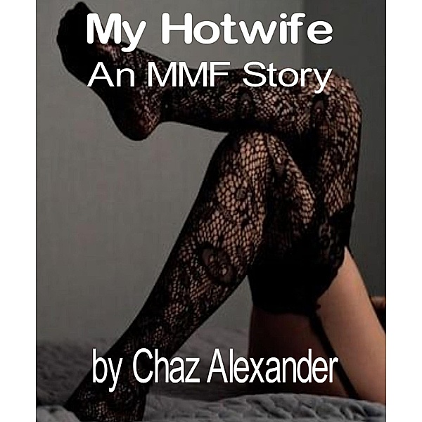 My Hot Wife, Chaz Alexander