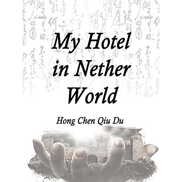 My Hotel in Nether World / Funstory, Hong ChenQiuDu