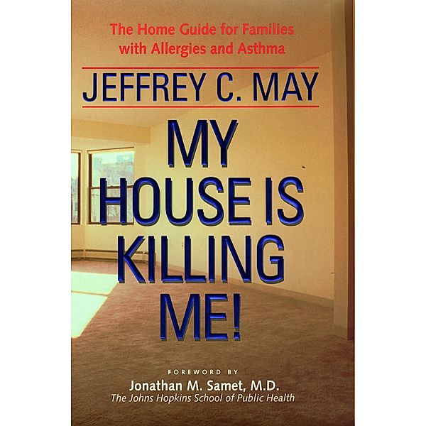 My House Is Killing Me!, Jeffrey C. May