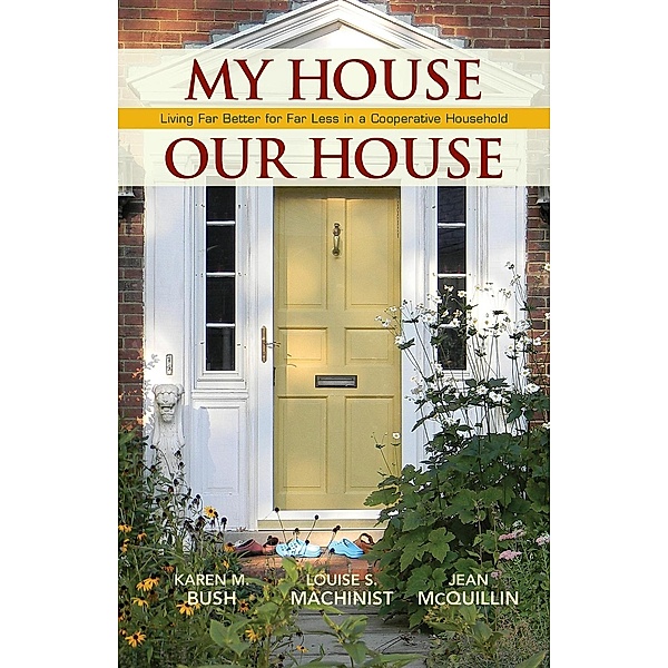 My House Our House, Karen M. Bush, Louise S. Machinist, Jean McQuillin
