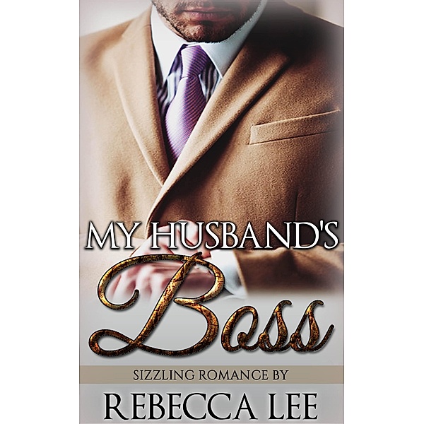 My Husband's Boss / My Husband's Boss, Rebecca Lee