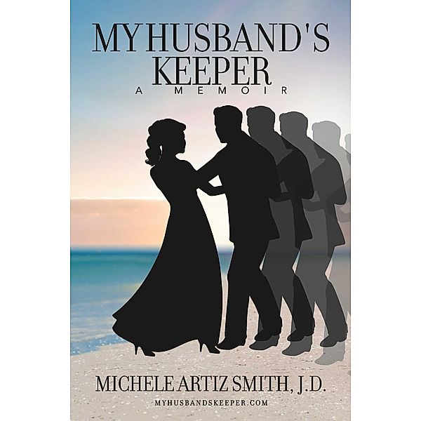 My Husband's Keeper, Michele Artiz Smith J. D.