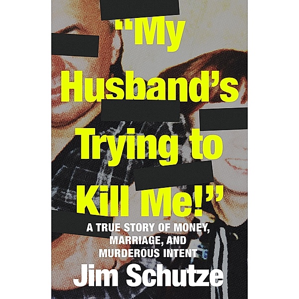 My Husband's Trying to Kill Me!, Jim Schutze