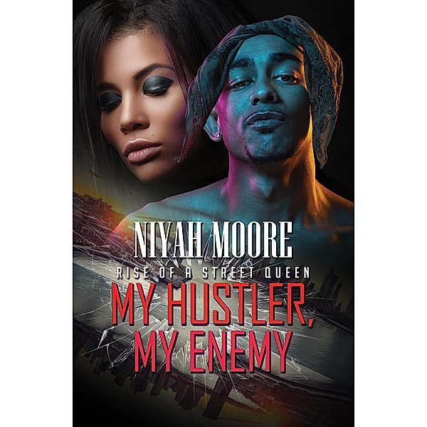 My Hustler, My Enemy, Niyah Moore