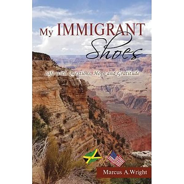 My Immigrant Shoes / TOPLINK PUBLISHING, LLC, Marcus A. Wright