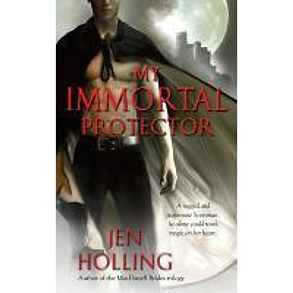 My Immortal Protector, Jen Holling