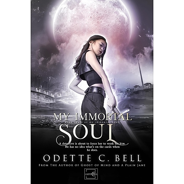My Immortal Soul Book Three / My Immortal Soul, Odette C. Bell