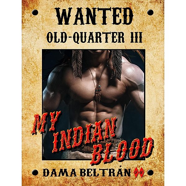 My Indian Blood (Old-Quarter (EN), #3) / Old-Quarter (EN), Dama Beltrán