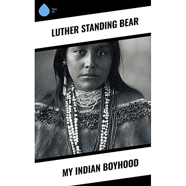 My Indian Boyhood, Luther Standing Bear