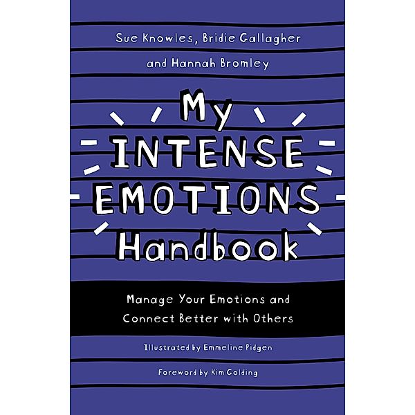 My Intense Emotions Handbook / Handbooks Series, Sue Knowles, Bridie Gallagher, Hannah Bromley